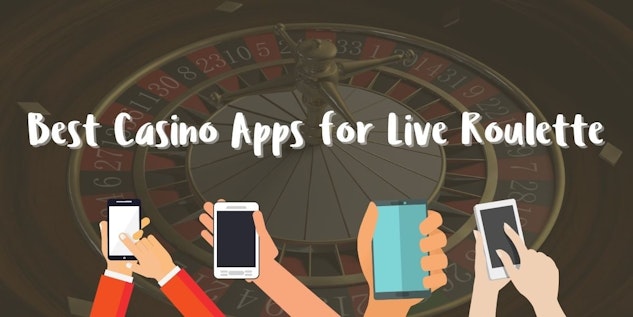 Best Casino Apps for Live Roulette