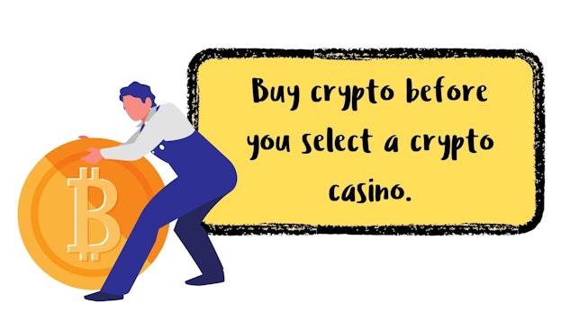 Buy crypto before you select a crypto casino