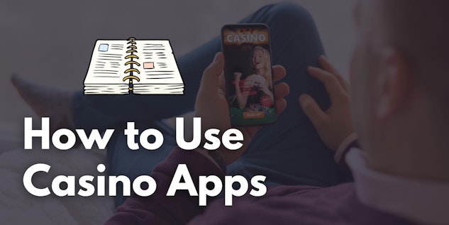 How to Use Casino Apps