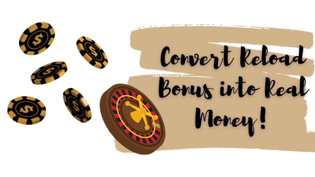 Reload bonus to real money