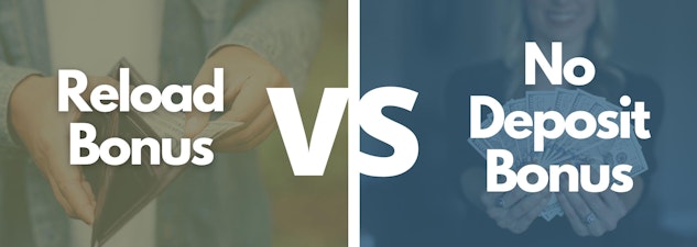 Reload vs no deposit